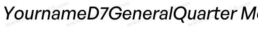 YournameD7GeneralQuarter Medium字体转换
